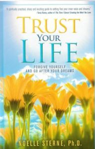 Trust Your Life, by Noelle Sterne, Front Cover, 1.23M,  jpg, 9.13.11